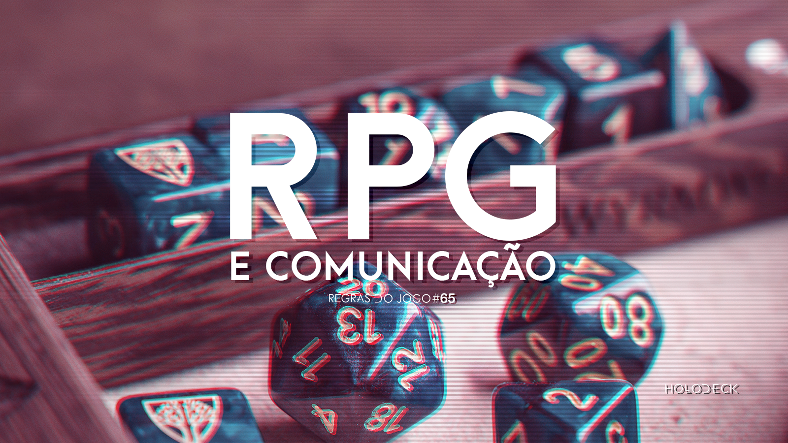 Regras do Jogo #66 – RPG e Comunicação - Holodeck