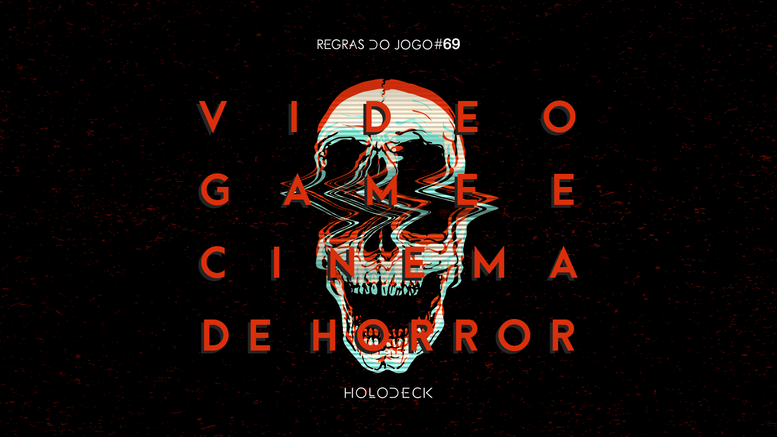 Regras do Jogo #69 + RdMCast – Videogame e Cinema de Horror