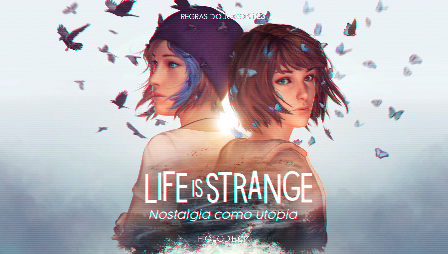 Trilogia do Inumano - Life is Strange: Nostalgia como utopia